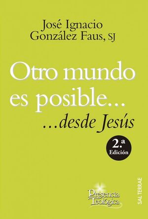 OTRO MUNDO ES POSIBLE... DESDE JESUS.