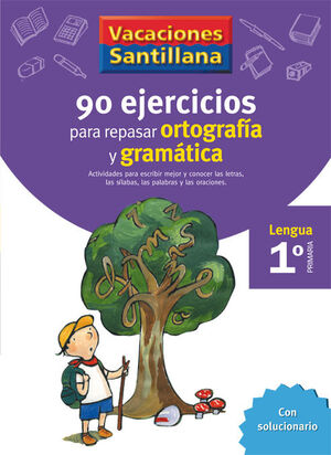 VACACIONES 1º PRIMARIA LENGUA.90 EJERCICIOS PARA REPASAR ORTOGRAFÍA Y GRAMÁTICA