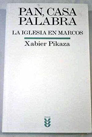 PAN, CASA, PALABRA : LA IGLESIA EN MARCOS