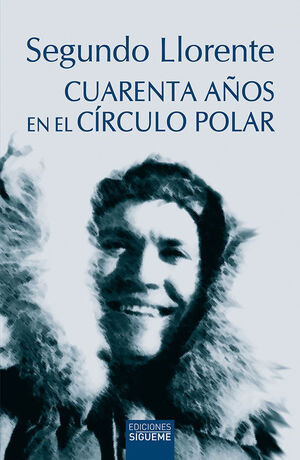 CUARENTA AÑOS EN EL CIRCULO POLAR