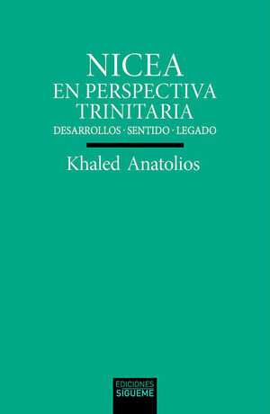 NICEA EN PERSPECTIVA TRINITARIA. DESARROLLOS, SENTIDO, LEGADO