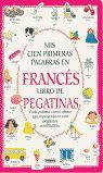 MIS 100 PRIMERAS PALABRAS EN FRANCÉS (LIBRO DE PEGATINAS)