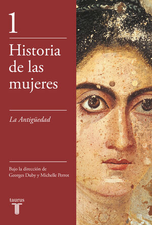 LA ANTIGÜEDAD (HISTORIA DE LAS MUJERES: T.I)