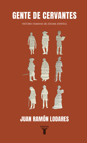 GENTE DE CERVANTES, HISTORIA HUMANA DEL IDIOMA ESPAÑOL
