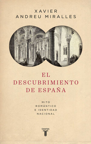 EL DESCUBRIMIENTO DE ESPAÑA. MITO ROMÁNTICO E IDENTIDAD NACIONAL