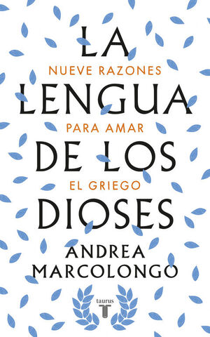 LENGUA DE LOS DIOSES, LA NUEVE RAZONES PARA AMAR EL GRIEGO