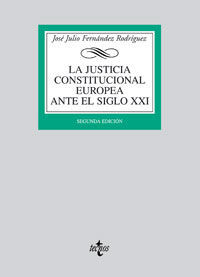 LA JUSTICIA CONSTITUCIONAL EUROPEA ANTE EL SIGLO XXI