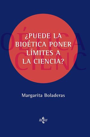 ¿PUEDE LA BIOETICA PONER LIMITES A LA CIENCIA?