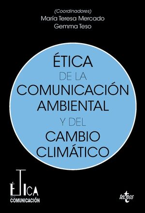 ÉTICA DE LA COMUNICACIÓN AMBIENTAL Y DEL CAMBIO CLIMÁTICO