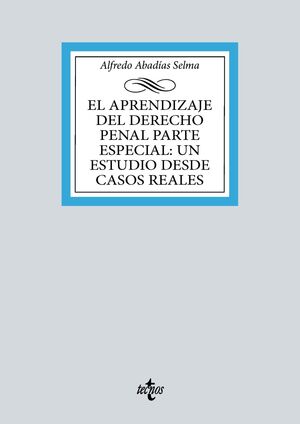APRENDIZAJE DEL DERECHO PENAL PARTE ESPECIAL, EL: UN ESTUDIO DESDE CASOS REALES