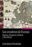 LOS CREADORES DE EUROPA. BENITO, GREGORIO, ISIDORO Y BONIFACIO