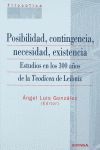 POSIBILIDAD, CONTINGENCIA, NECESIDAD, EXISTENCIA. ESTUDIOS EN LOS 300 AÑOS DE LA TEODICEA DE LEIBNIZ