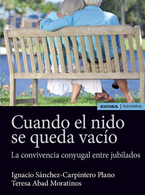 CUANDO EL NIDO SE QUEDA VACIO : LA CONVIVENCIA C0NYUGAL ENTRE JUBILADO