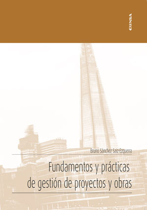 FUNDAMENTOS Y PRACTICAS DE GESTION DE PROYECTOS Y OBRAS