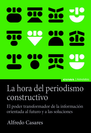 LA HORA DEL PERIODISMO CONSTRUCTIVO