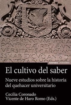 CULTIVO DEL SABER, EL : NUEVE ESTUDIOS SOBRE LA HISTORIA DEL QUEHACER UNIVERSITARIO
