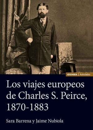 VIAJES EUROPEOS DE CHARLES S. PEIRCE, LOS (1870-1883)