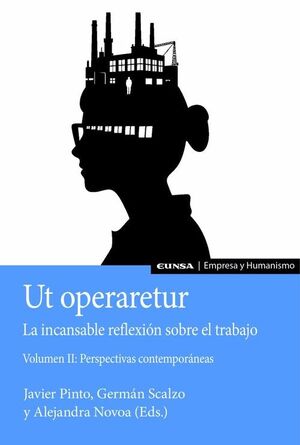UT OPERARETUR. LA INCANSABLE REFLEXION SOBRE EL TRABAJO (VOL. II)
