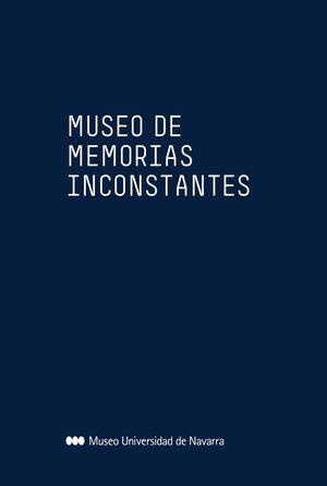 MUSEO DE MEMORIAS INCONSTANTES