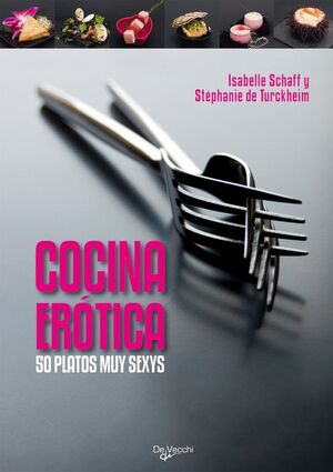 COCINA EROTICA. 50 PLATOS MUY SEXYS