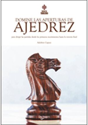 DOMINE LAS APERTURAS DE AJEDREZ