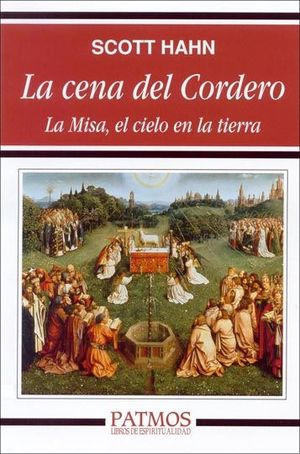 LA CENA DEL CORDERO, LA MISA, EL CIELO EN LA TIERRA