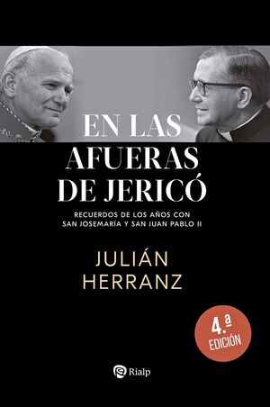 EN LAS AFUERAS DE JERICÓ. RECUERDOS DE LOS AÑOS CON SAN JOSEMARÍA Y SAN JUAN PABLO II