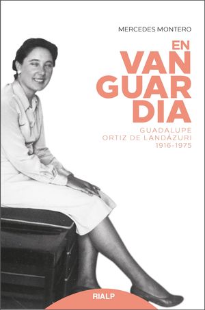 EN VANGUARDIA, GUADALUPE ORTIZ DE LANDAZURI (1916-1975)