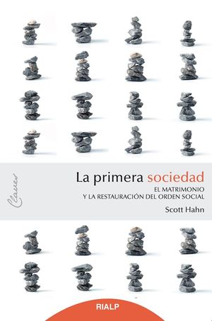 LA PRIMERA SOCIEDAD, EL MATRIMONIO Y LA RESTAURACIÓN DEL ORDEN SOCIAL