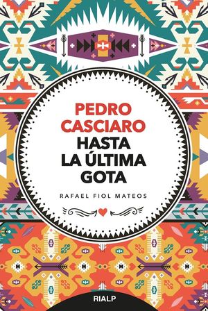 PEDRO CASCIARO HASTA LA ÚLTIMA GOTA