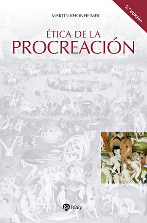 ÉTICA DE LA PROCREACIÓN (2ª EDICIÓN)