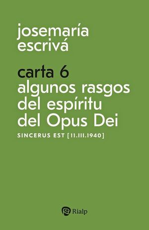 CARTA 6. ALGUNOS RASGOS DEL ESPÍRITU DEL OPUS DEI