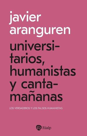 UNIVERSITARIOS, HUMANISTAS Y CANTAMAÑANAS