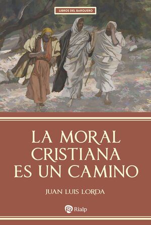 LA MORAL CRISTIANA ES UN CAMINO