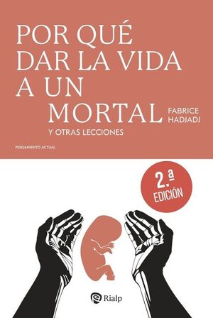 POR QUÉ DAR LA VIDA A UN MORTAL