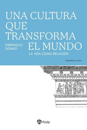 UNA CULTURA QUE TRANSFORMA EL MUNDO:VIDA COMO RELACION