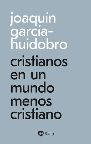 CRISTIANOS EN UN MUNDO MENOS CRISTIANO