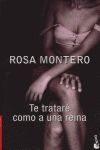 TE TRATARÉ COMO A UNA REINA