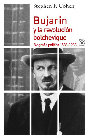 BUJARIN Y LA REVOLUCION BOLCHEVIQUE. BIOGRAFIA POLITICA 1888-1938