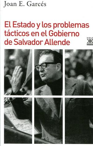 EL ESTADO Y LOS PROBLEMAS TÁCTICOS EN EL GOBIERNO DE SALVADOR ALLENDE