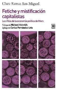 FETICHE Y MISTIFICACIÓN CAPITALISTAS. LA CRÍTICA DE LA ECONOMÍA POLÍTICA DE MARX