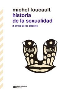 HISTORIA DE LA SEXUALIDAD II.EL USO DE LOS PLACERES