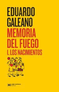 MEMORIA DEL FUEGO 1 : LOS NACIMIENTOS