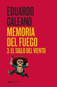 MEMORIA DEL FUEGO 3 : EL SIGLO DEL VIENTO