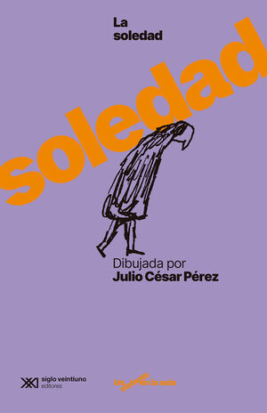 LA SOLEDAD DIBUJADA POR JULIO CÉSAR PÉREZ