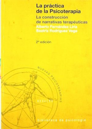 LA PRÁCTICA DE LA PSICOTERAPIA. LA CONSTRUCCIÓN DE NARRATIVAS TERAPÉUTICAS