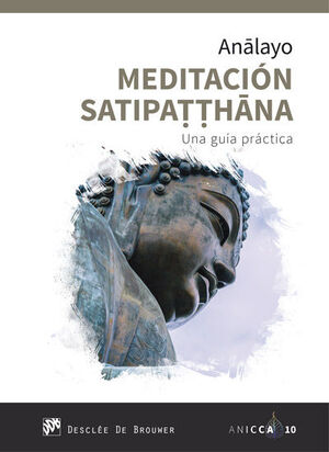 MEDITACION SATIPATTHANA. UNA GUIA PRACTICA