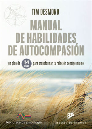 MANUAL DE HABILIDADES DE AUTOCOMPASION. UN PLAN DE 14 DIAS PARA T