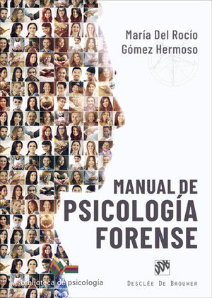 MANUAL DE PSICOLOGÍA FORENSE. ESPECIAL MENCIÓN A LA REGULACIÓN DEL TRABAJO DE LA PERITO