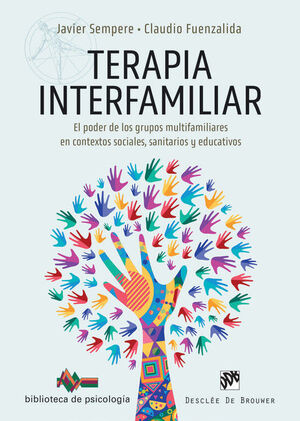 TERAPIA INTERFAMILIAR. EL PODER DE LOS GRUPOS MULTIFAMILIARES EN CONTEXTOS SOCIA